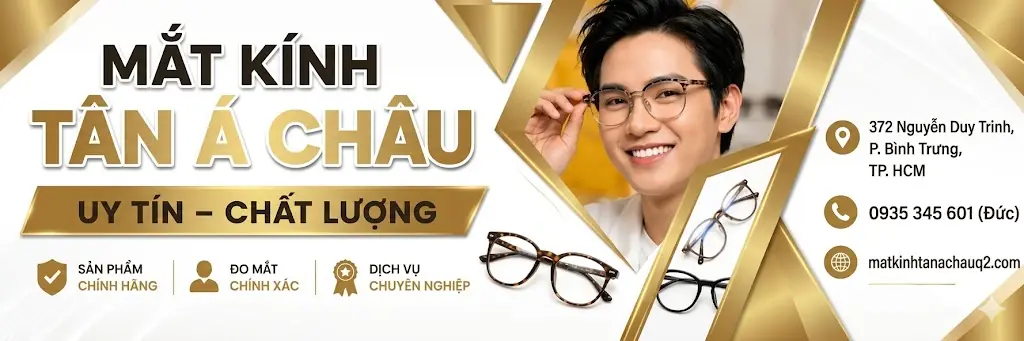 Mắt Kính Tân Á Châu Q2